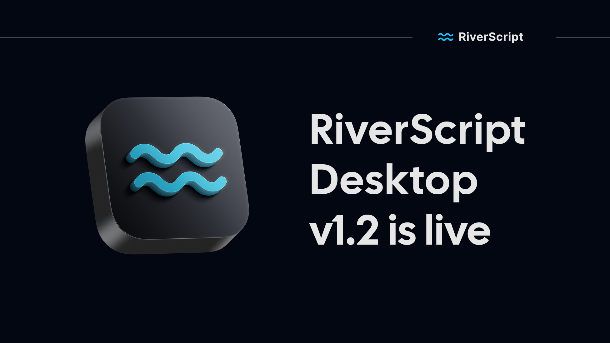 RiverScript Desktop client 1.2 is live!
