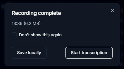 Click Start transcription or Save locally button