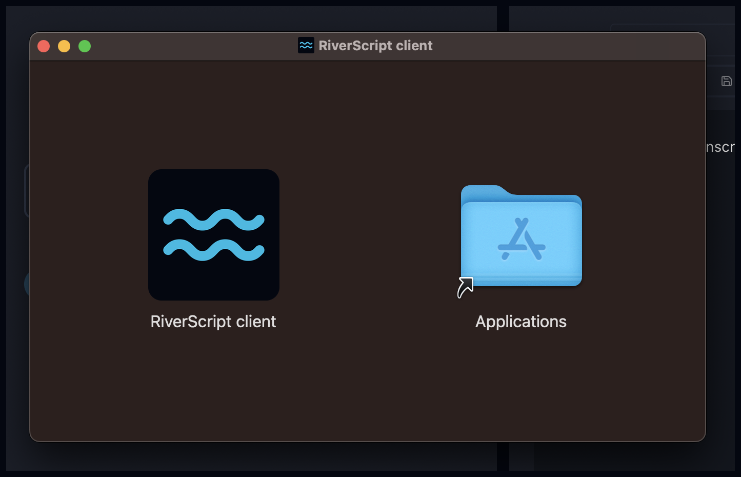 drag the RiverScript into the Applications folder