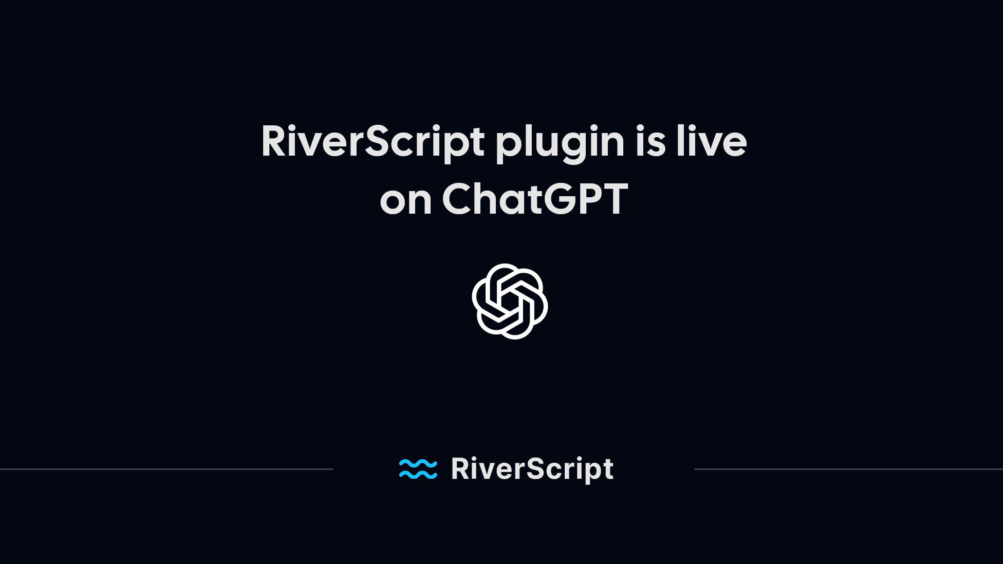 RiverScript plugin is live on ChatGPT