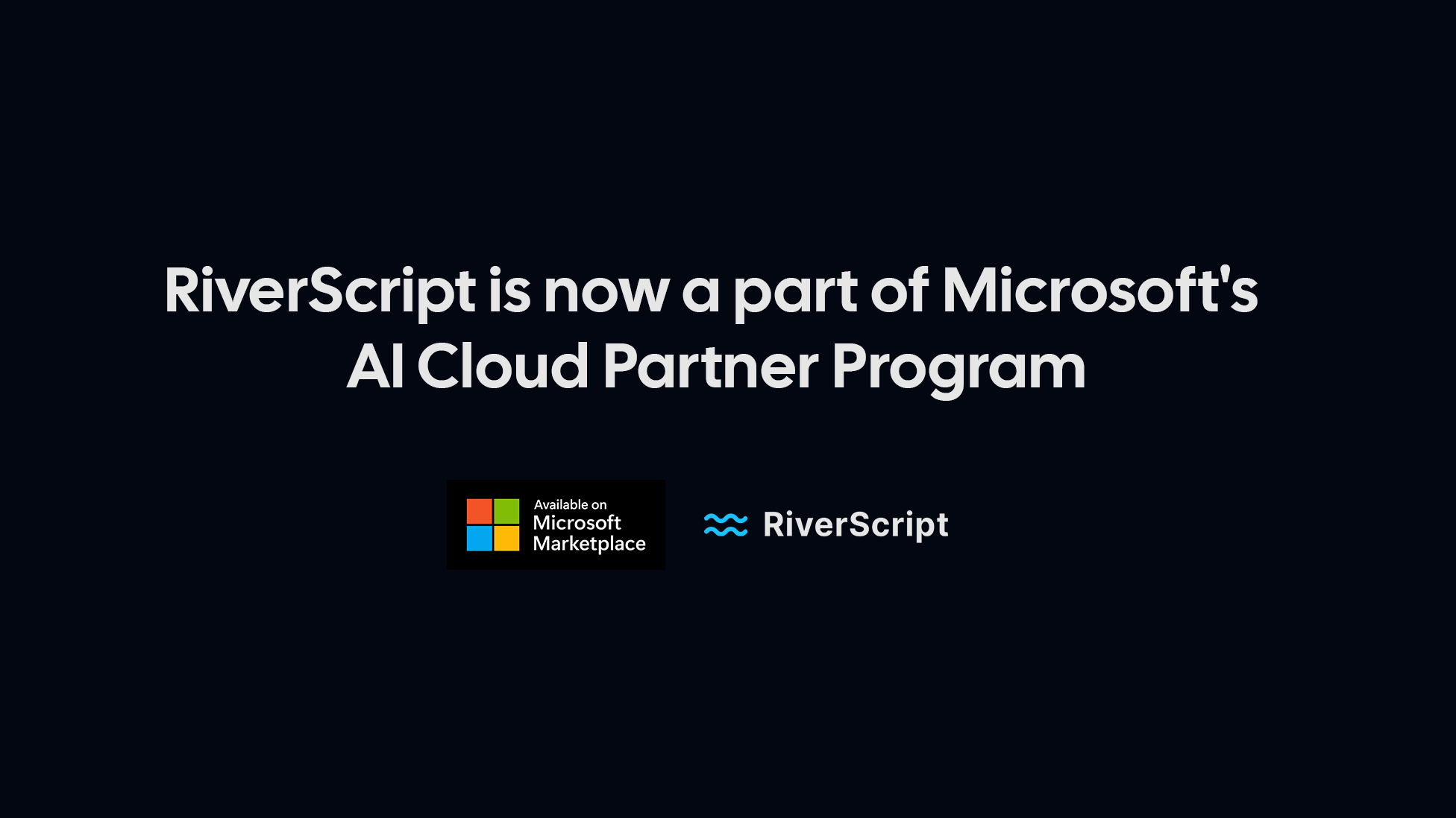 RiverScript is now a part of Microsoft’s AI Cloud Partner Program